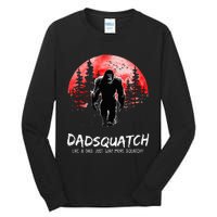 Dadsquatch Like A Dad Just Way More Squatchy Tall Long Sleeve T-Shirt