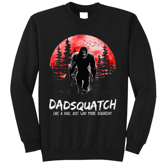 Dadsquatch Like A Dad Just Way More Squatchy Tall Sweatshirt