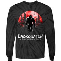 Dadsquatch Like A Dad Just Way More Squatchy Tie-Dye Long Sleeve Shirt