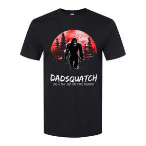 Dadsquatch Like A Dad Just Way More Squatchy Softstyle CVC T-Shirt