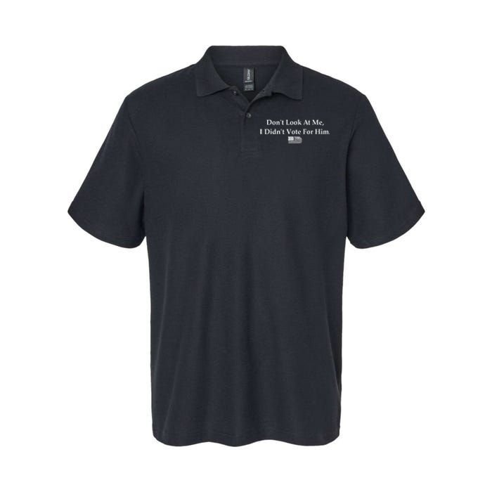 DonT Look At Me I DidnT Vote For Him Statement Design Softstyle Adult Sport Polo