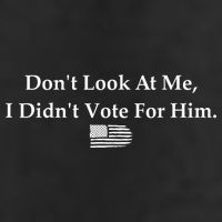 DonT Look At Me I DidnT Vote For Him Statement Design Golf Towel