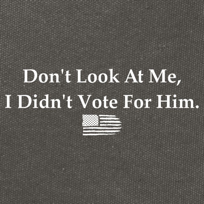 DonT Look At Me I DidnT Vote For Him Statement Design Cotton Canvas Backpack