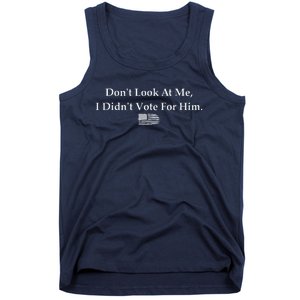 DonT Look At Me I DidnT Vote For Him Statement Design Tank Top