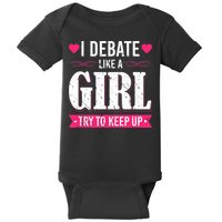 Debate Like A Girl Try To Keep Up Debate Team Argumentation Baby Bodysuit