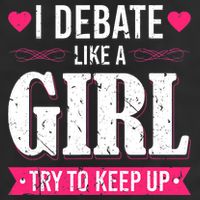 Debate Like A Girl Try To Keep Up Debate Team Argumentation Hat