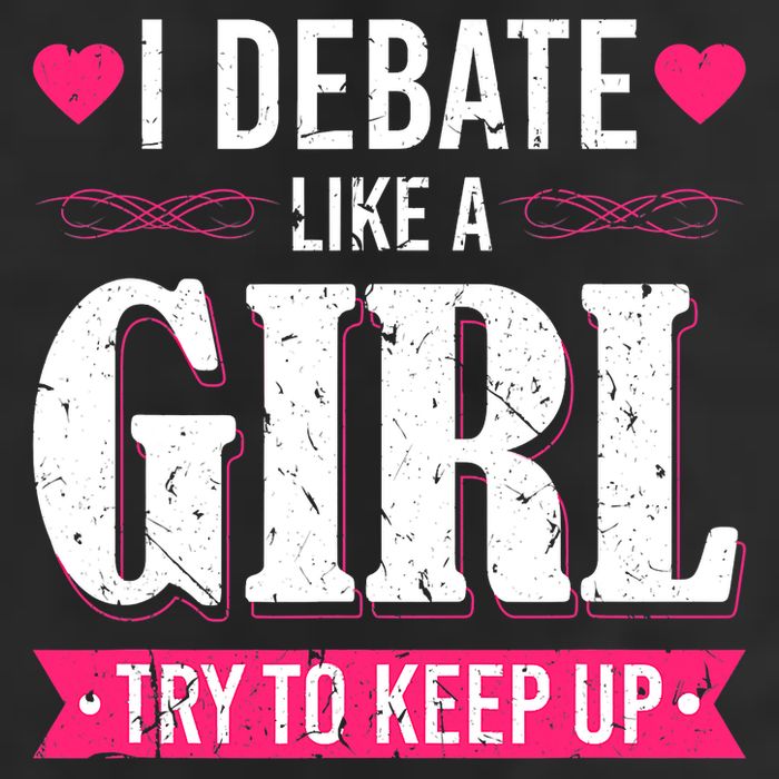 Debate Like A Girl Try To Keep Up Debate Team Argumentation Hat