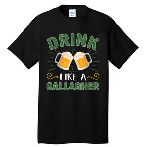 Drink Like A Galagher Lucky Beer Shamrock Beer Lover Saint Patrick's Day Tall T-Shirt