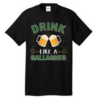 Drink Like A Galagher Lucky Beer Shamrock Beer Lover Saint Patrick's Day Tall T-Shirt