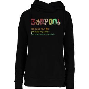 Dadpool Like A Dad But Only Cooler Fathers Day Womens Funnel Neck Pullover Hood