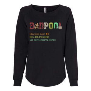 Dadpool Like A Dad But Only Cooler Fathers Day Womens California Wash Sweatshirt