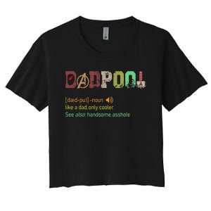 Dadpool Like A Dad But Only Cooler Fathers Day Women's Crop Top Tee