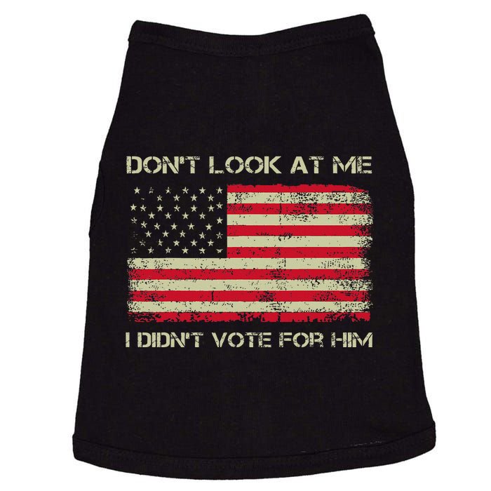 DonT Look At Me I DidnT Vote For Him Funny Us Flag Retro Doggie Tank