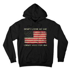 DonT Look At Me I DidnT Vote For Him Funny Us Flag Retro Hoodie