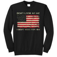 DonT Look At Me I DidnT Vote For Him Funny Us Flag Retro Sweatshirt