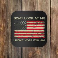 DonT Look At Me I DidnT Vote For Him Funny Us Flag Retro Coaster