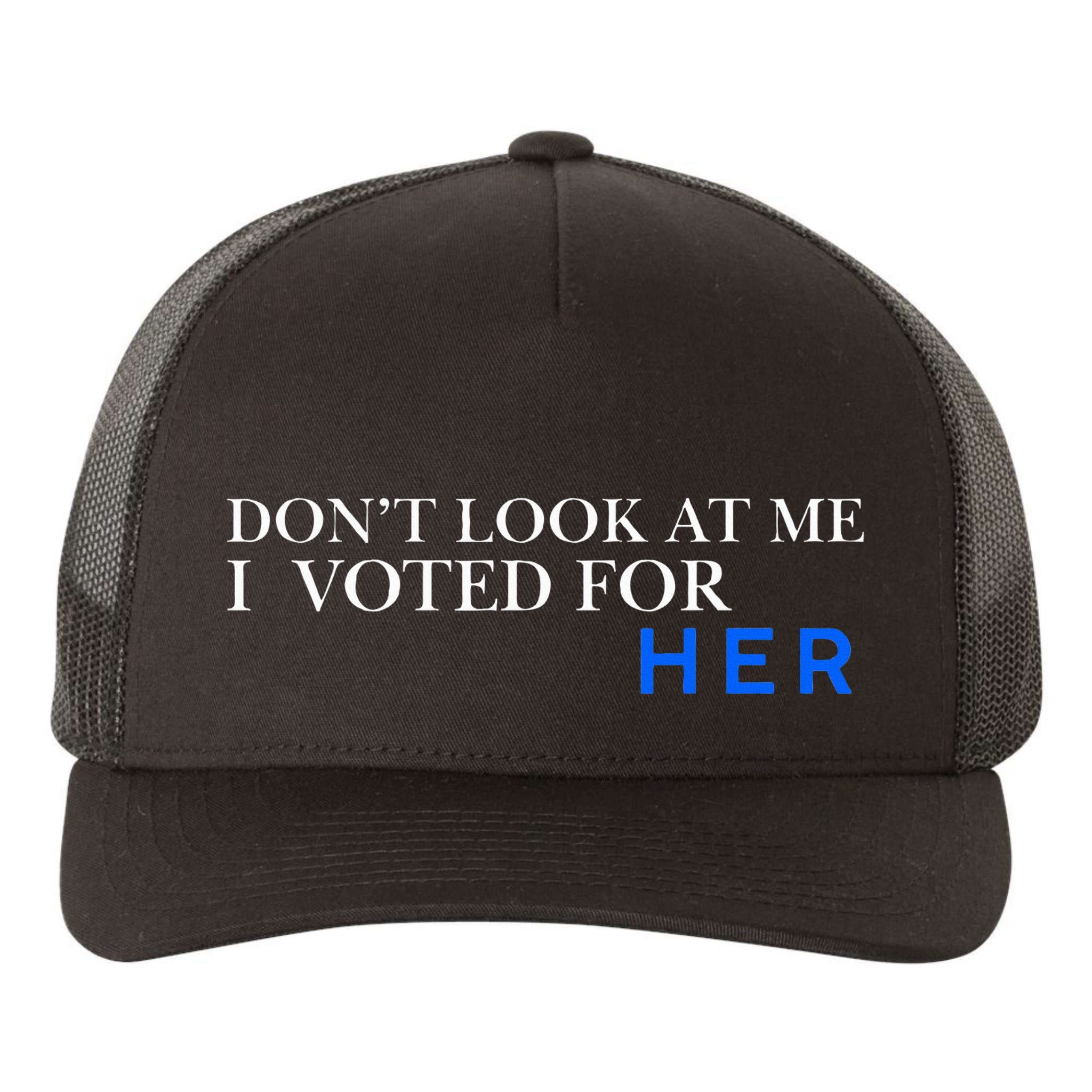 DonT Look At Me I Voted For Her Yupoong Adult 5-Panel Trucker Hat