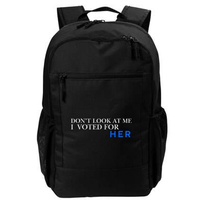 DonT Look At Me I Voted For Her Backpack