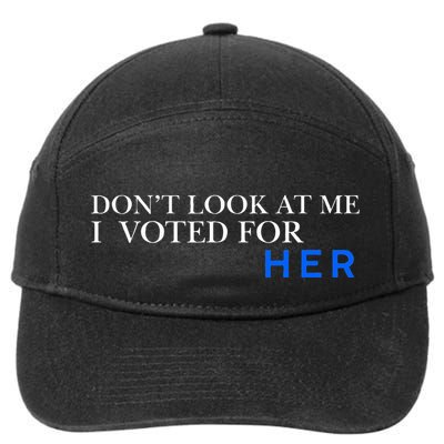 DonT Look At Me I Voted For Her 7-Panel Snapback Hat