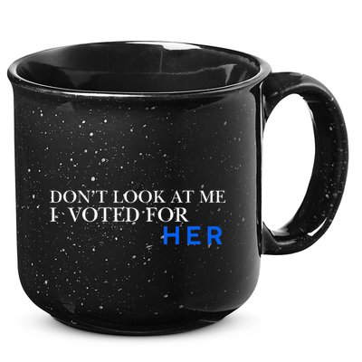 DonT Look At Me I Voted For Her 15oz Campfire Ceramic Mug