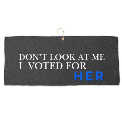 DonT Look At Me I Voted For Her Large Microfiber Waffle Golf Towel