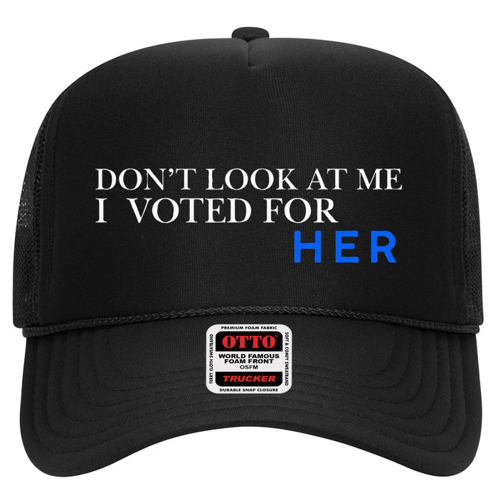 DonT Look At Me I Voted For Her Hat