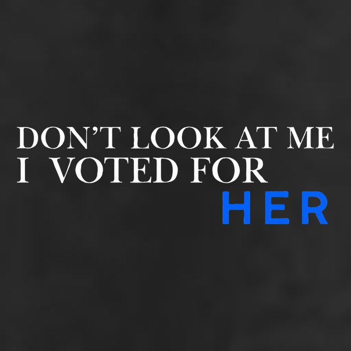 DonT Look At Me I Voted For Her Hat