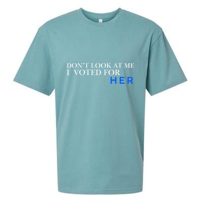 DonT Look At Me I Voted For Her Sueded Cloud Jersey T-Shirt