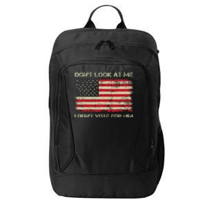 DonT Look At Me I DidnT Vote For Him Funny Us Flag Retro City Backpack