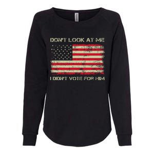 DonT Look At Me I DidnT Vote For Him Funny Us Flag Retro Womens California Wash Sweatshirt