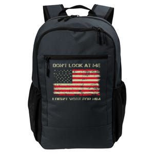 DonT Look At Me I DidnT Vote For Him Funny Us Flag Retro Daily Commute Backpack