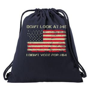 DonT Look At Me I DidnT Vote For Him Funny Us Flag Retro Drawstring Bag