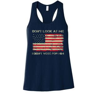 DonT Look At Me I DidnT Vote For Him Funny Us Flag Retro Women's Racerback Tank