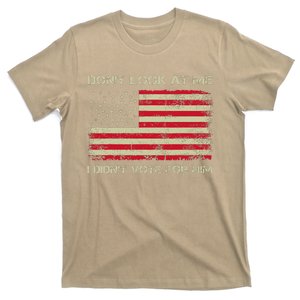 DonT Look At Me I DidnT Vote For Him Funny Us Flag Retro T-Shirt