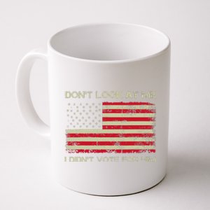 DonT Look At Me I DidnT Vote For Him Funny Us Flag Retro Coffee Mug