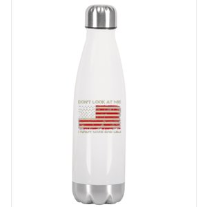 DonT Look At Me I DidnT Vote For Him Funny Us Flag Retro Stainless Steel Insulated Water Bottle