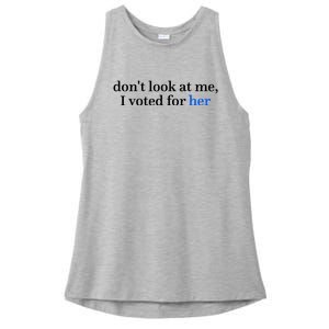 DonT Look At Me I Voted For Her Harris Madam President Ladies PosiCharge Tri-Blend Wicking Tank