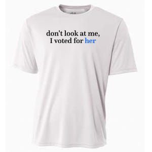 DonT Look At Me I Voted For Her Harris Madam President Cooling Performance Crew T-Shirt