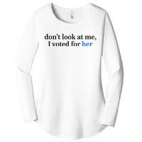 DonT Look At Me I Voted For Her Harris Madam President Women's Perfect Tri Tunic Long Sleeve Shirt