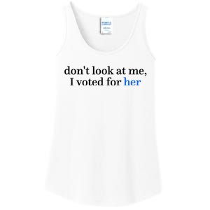 DonT Look At Me I Voted For Her Harris Madam President Ladies Essential Tank