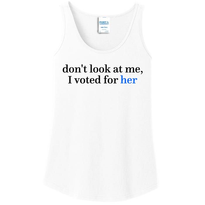 DonT Look At Me I Voted For Her Harris Madam President Ladies Essential Tank