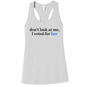 DonT Look At Me I Voted For Her Harris Madam President Women's Racerback Tank