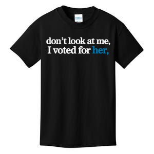 DonT Look At Me I Voted For Her Harris Madam President Kids T-Shirt