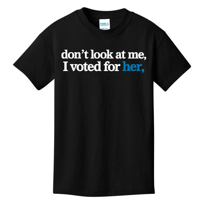 DonT Look At Me I Voted For Her Harris Madam President Kids T-Shirt