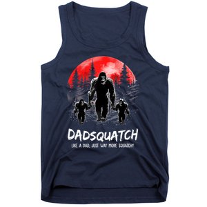 Dadsquatch Like A Dad Way More Squatchy Funny Bigfoot Dad Tank Top