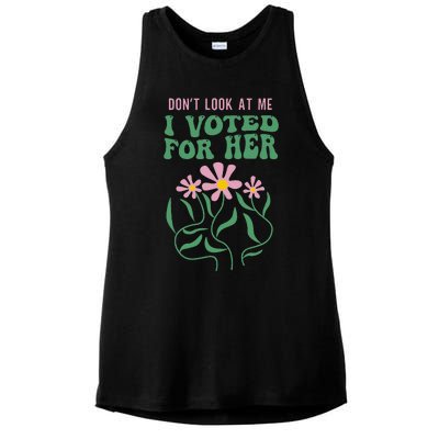 DonT Look At Me I Voted For Her Ladies PosiCharge Tri-Blend Wicking Tank