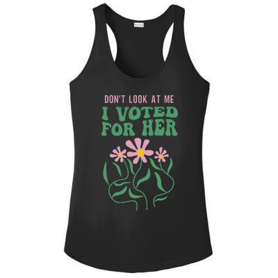 DonT Look At Me I Voted For Her Ladies PosiCharge Competitor Racerback Tank