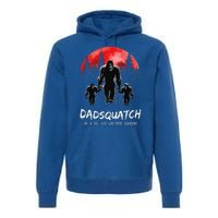 Dadsquatch Like A Dad Way More Squatchy Funny Bigfoot Dad Premium Hoodie