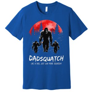 Dadsquatch Like A Dad Way More Squatchy Funny Bigfoot Dad Premium T-Shirt