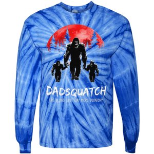 Dadsquatch Like A Dad Way More Squatchy Funny Bigfoot Dad Tie-Dye Long Sleeve Shirt